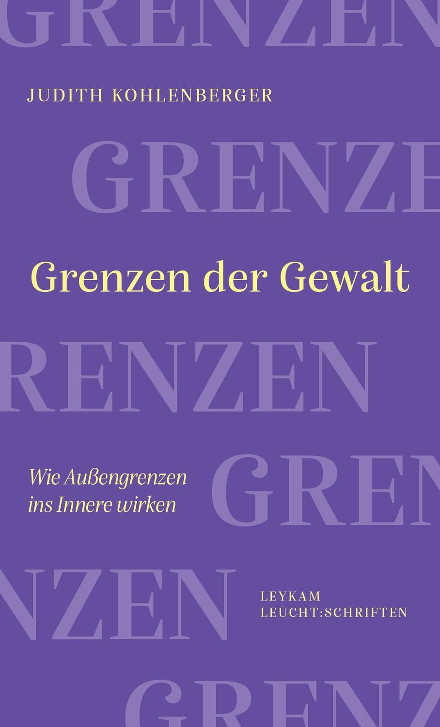 Cover: 9783701183449 | Grenzen der Gewalt | Wie Außengrenzen ins Innere wirken | Kohlenberger