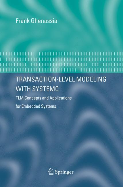 Cover: 9780387262321 | Transaction-Level Modeling with SystemC | Frank Ghenassia | Buch | xvi