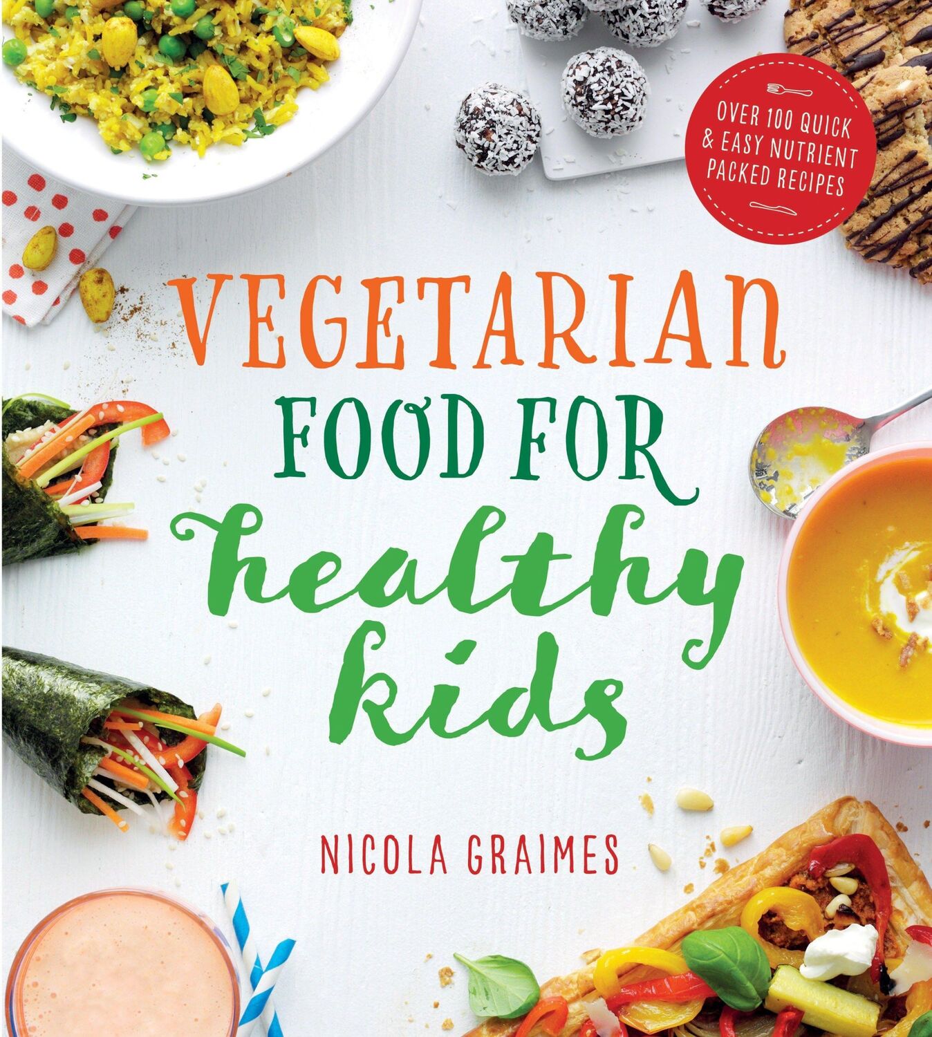 Cover: 9781848993068 | Vegetarian Food for Healthy Kids | Nicola Graimes | Taschenbuch | 2016