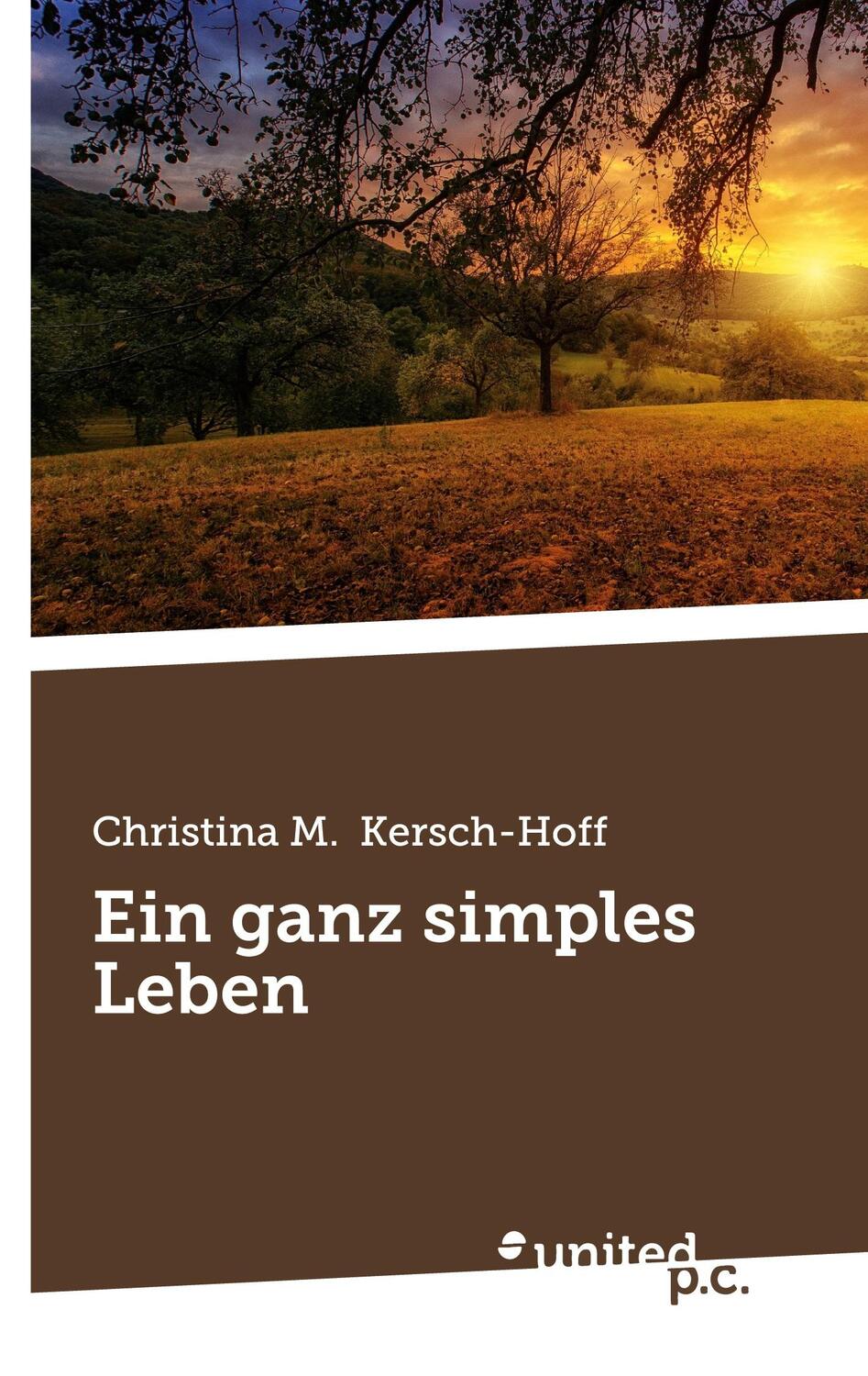 Cover: 9783710309878 | Ein ganz simples Leben | Christina M. Kersch-Hoff | Taschenbuch | 2024