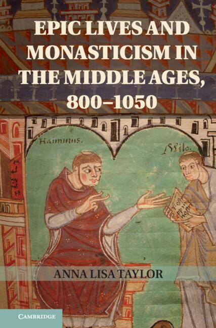 Cover: 9781107030503 | Epic Lives and Monasticism in the Middle Ages, 800-1050 | Taylor