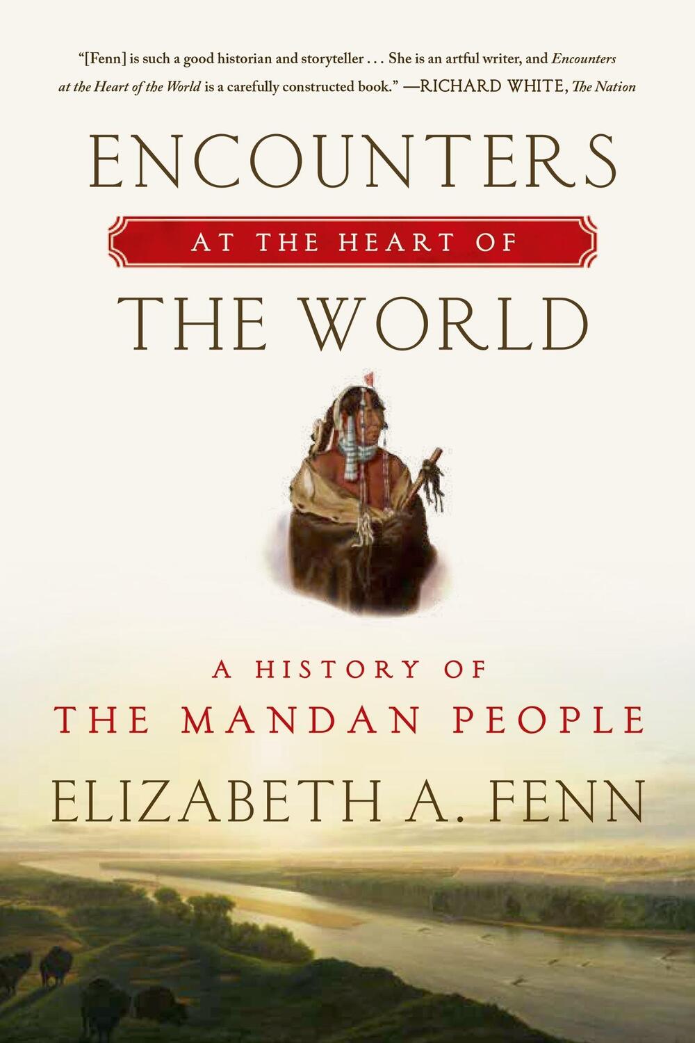 Cover: 9780374535117 | Encounters at the Heart of the World | A History of the Mandan People