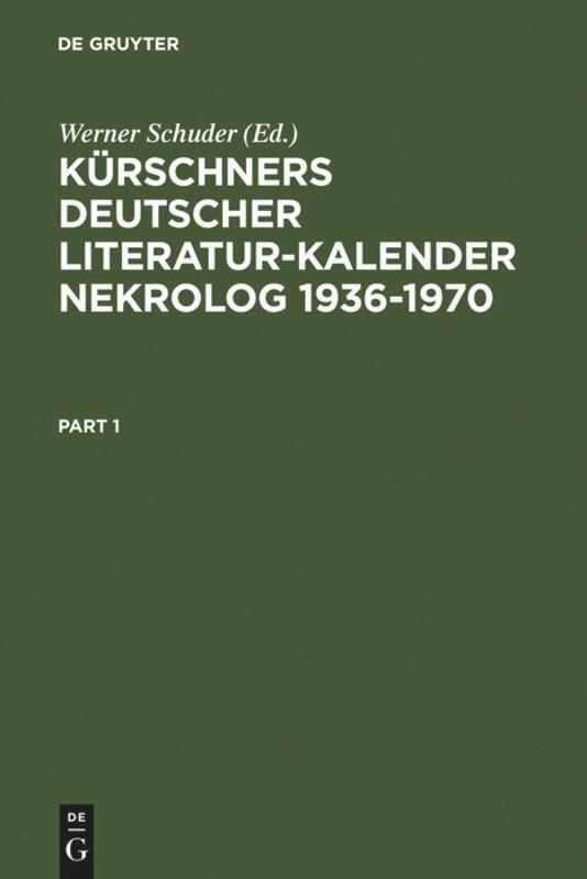 Cover: 9783110043815 | Kürschners Deutscher Literatur-Kalender. Nekrolog 1936-1970 | Schuder