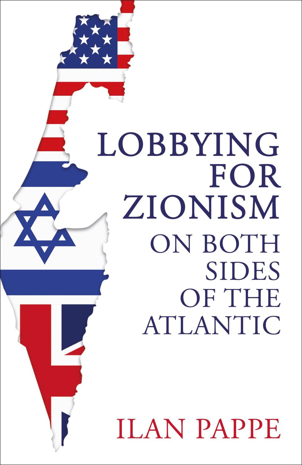 Cover: 9780861544028 | Lobbying for Zionism on Both Sides of the Atlantic | Ilan Pappe | Buch