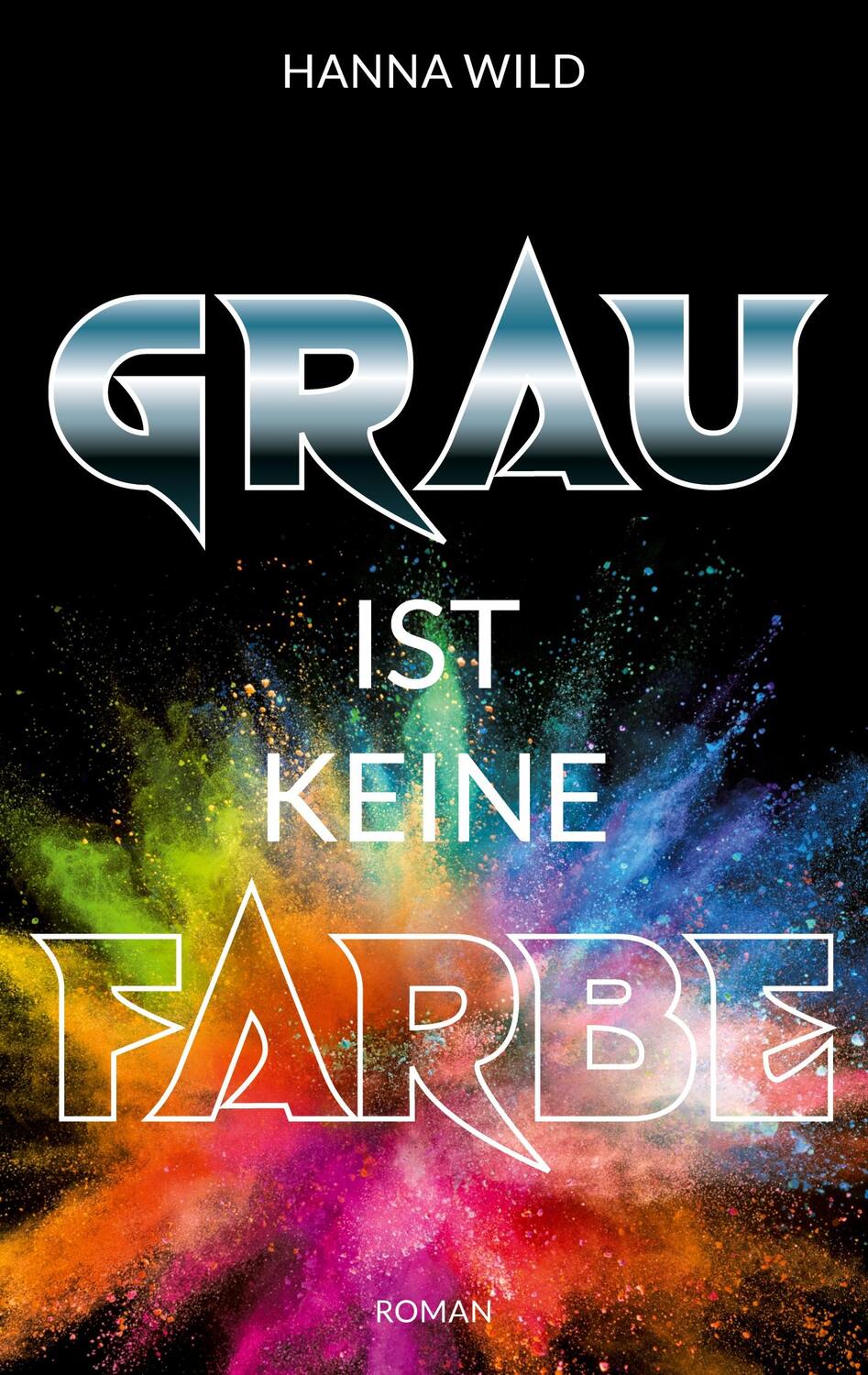 Cover: 9783757859961 | Grau ist keine Farbe | Hanna Wild | Taschenbuch | Paperback | 350 S.