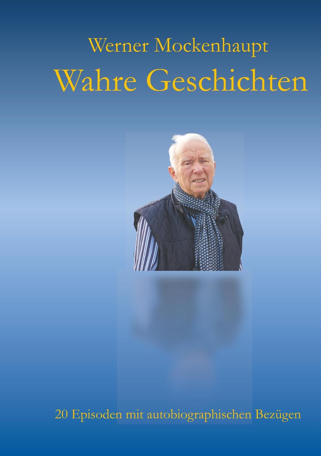 Cover: 9783743982055 | Wahre Geschichten | 20 Episoden mit autobiographischen Bezügen | Buch