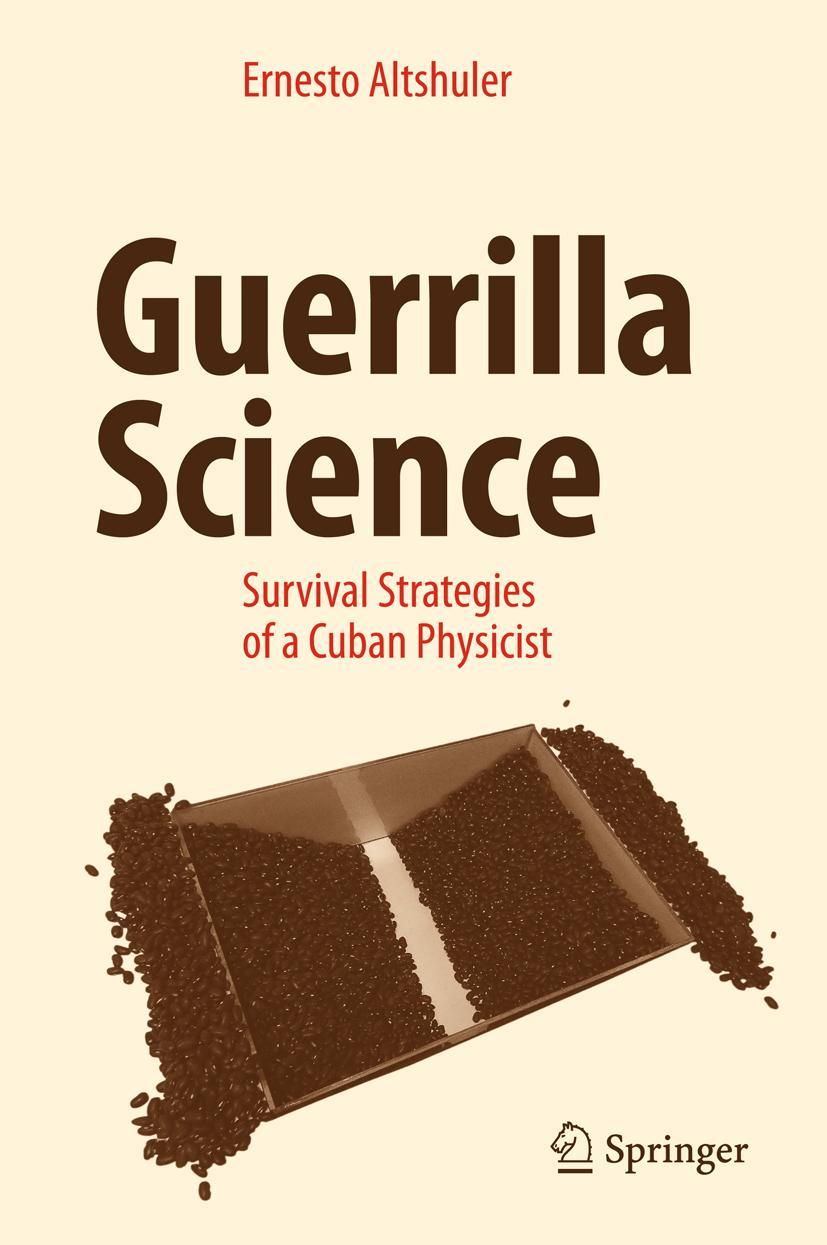 Cover: 9783319516226 | Guerrilla Science | Survival Strategies of a Cuban Physicist | Buch