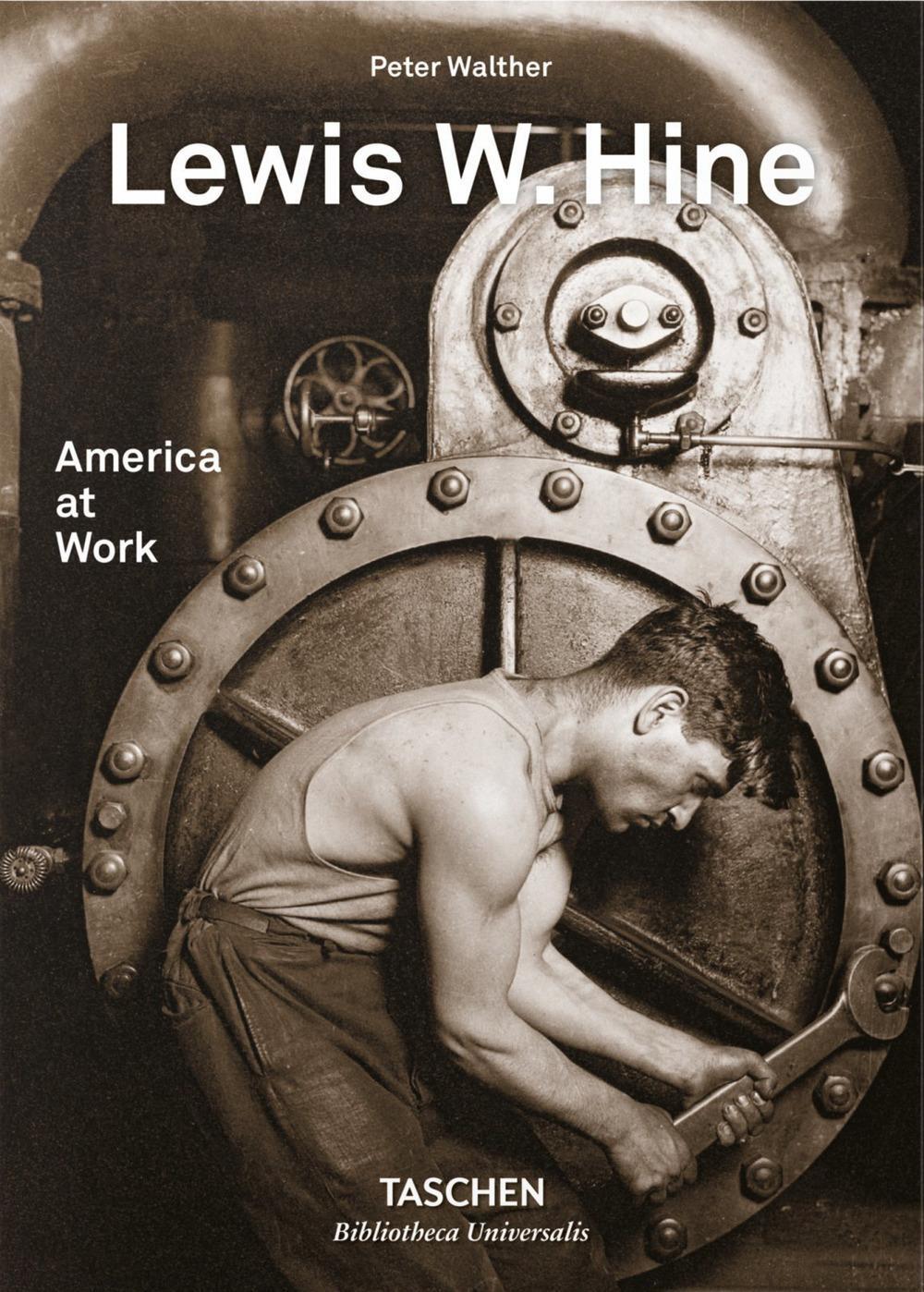 Cover: 9783836572347 | Lewis W. Hine. America at Work | Peter Walther | Buch | 544 S. | 2018