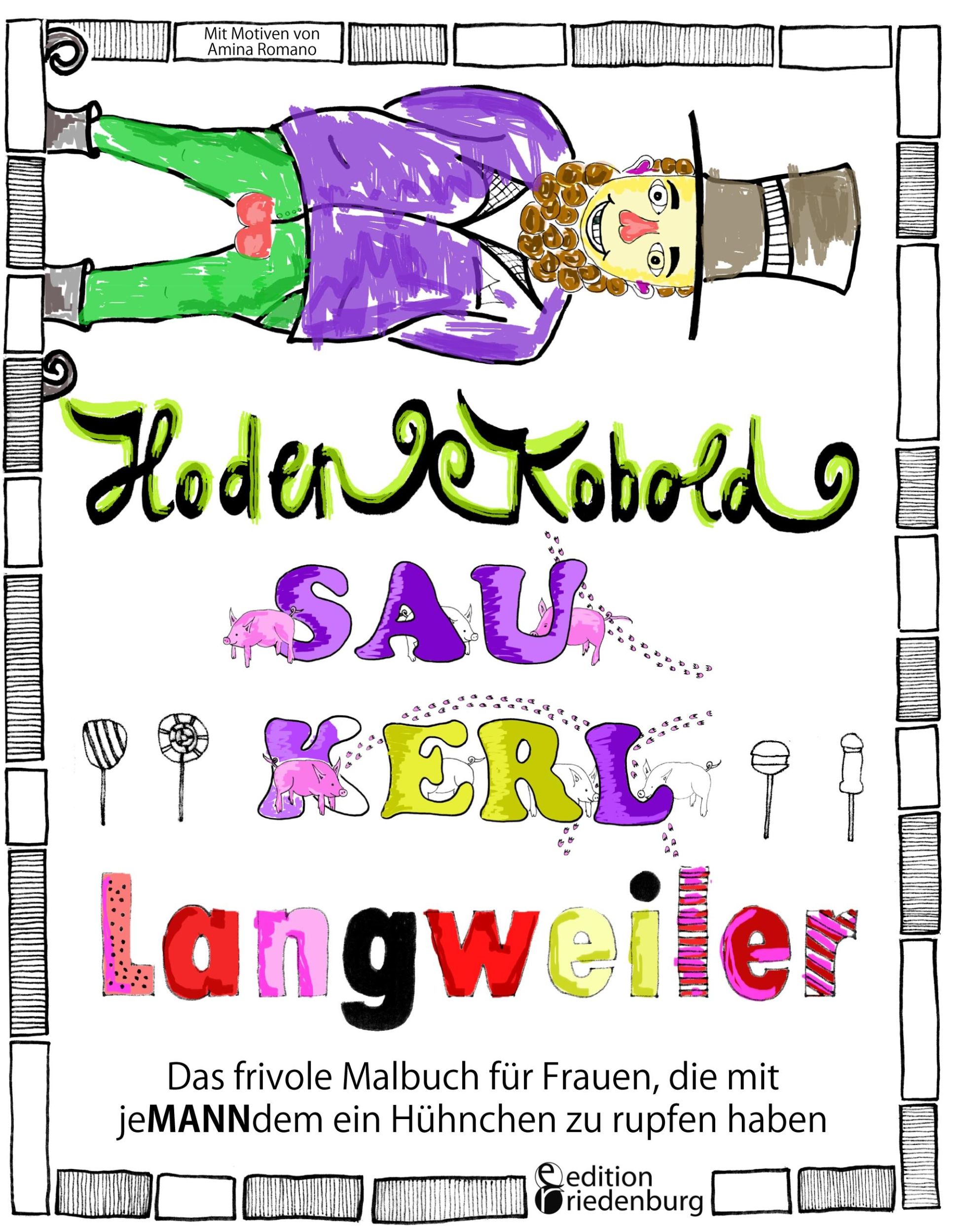 Cover: 9783903085800 | Hodenkobold, Saukerl, Langweiler ... Das frivole Malbuch für...