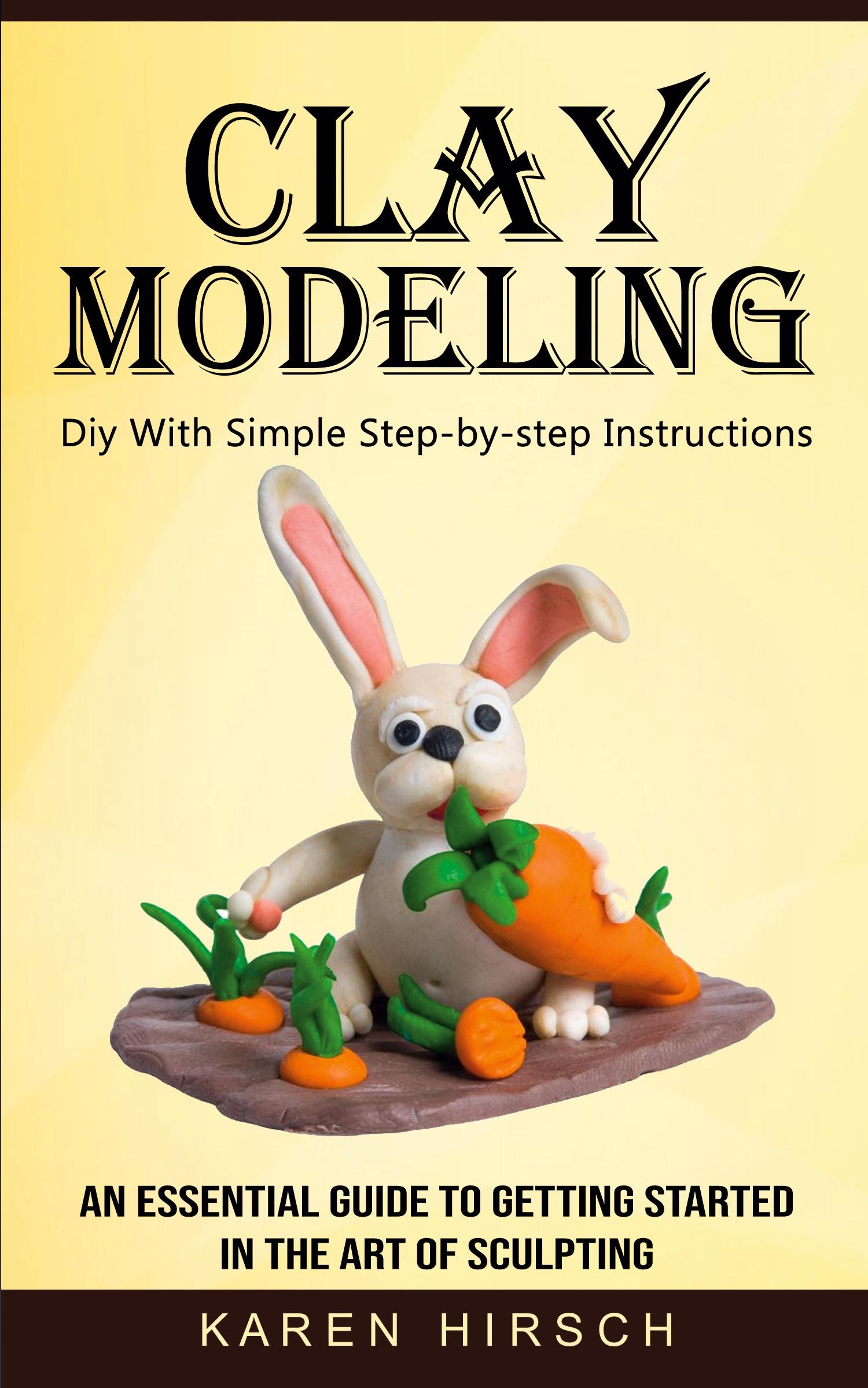 Cover: 9781774856222 | Clay Modeling | Karen Hirsch | Taschenbuch | Paperback | Englisch