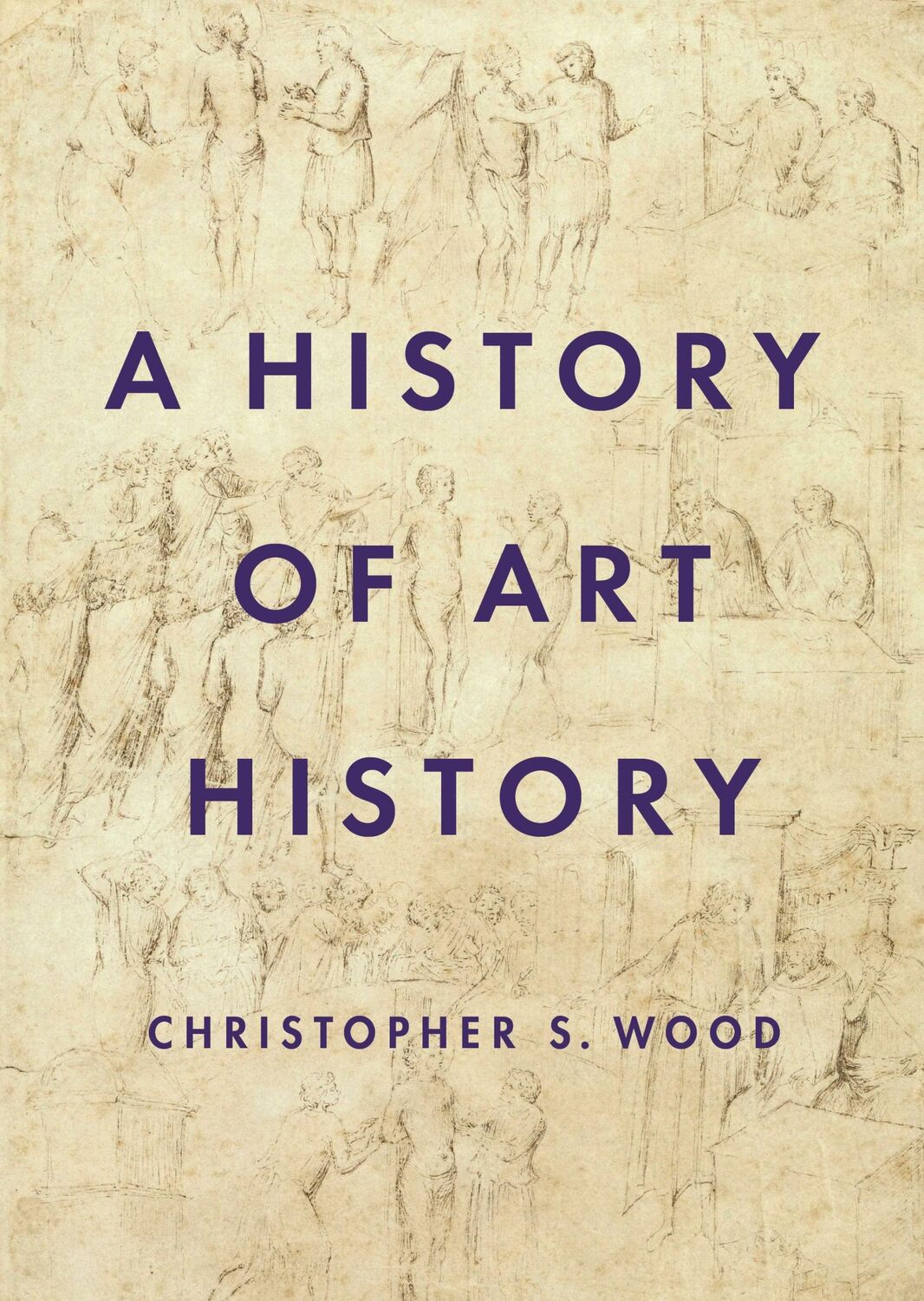 Cover: 9780691204765 | A History of Art History | Christopher S. Wood | Taschenbuch | 2021