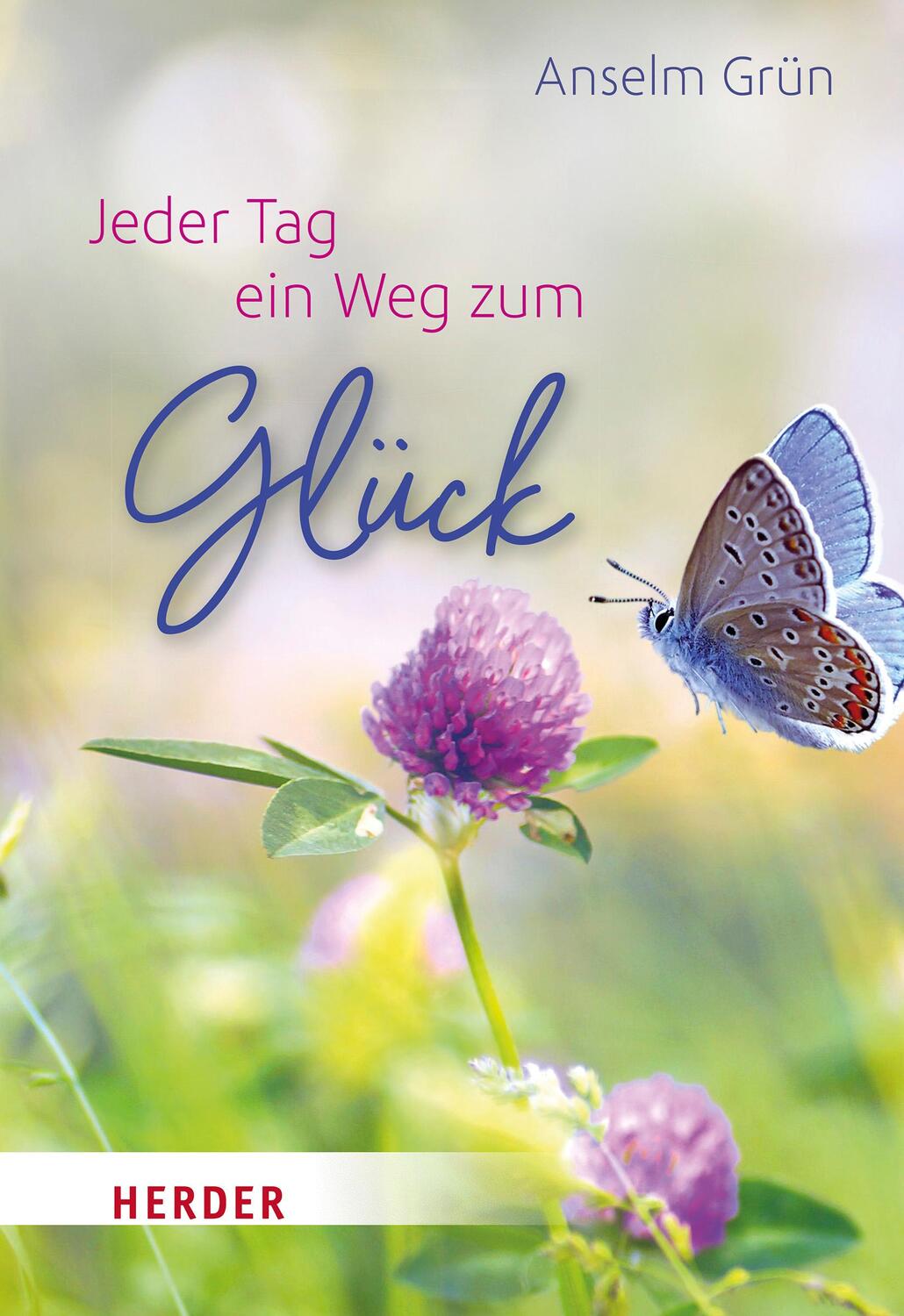 Cover: 9783451032974 | Jeder Tag ein Weg zum Glück | Anselm Grün | Buch | Herder Spektrum