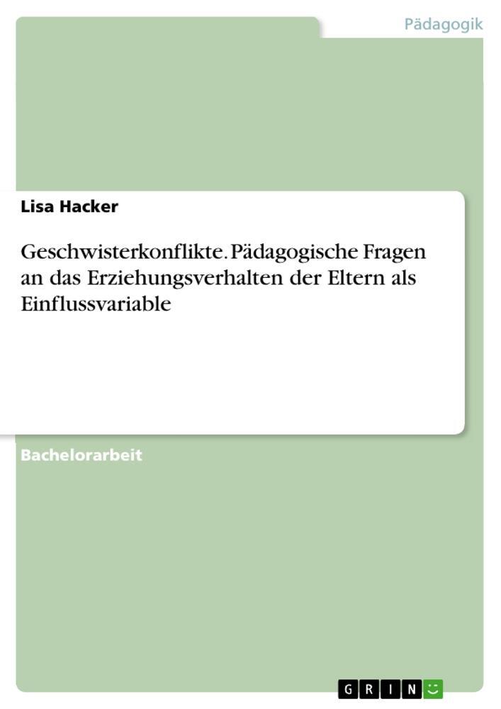 Cover: 9783668647633 | Geschwisterkonflikte. Pädagogische Fragen an das...