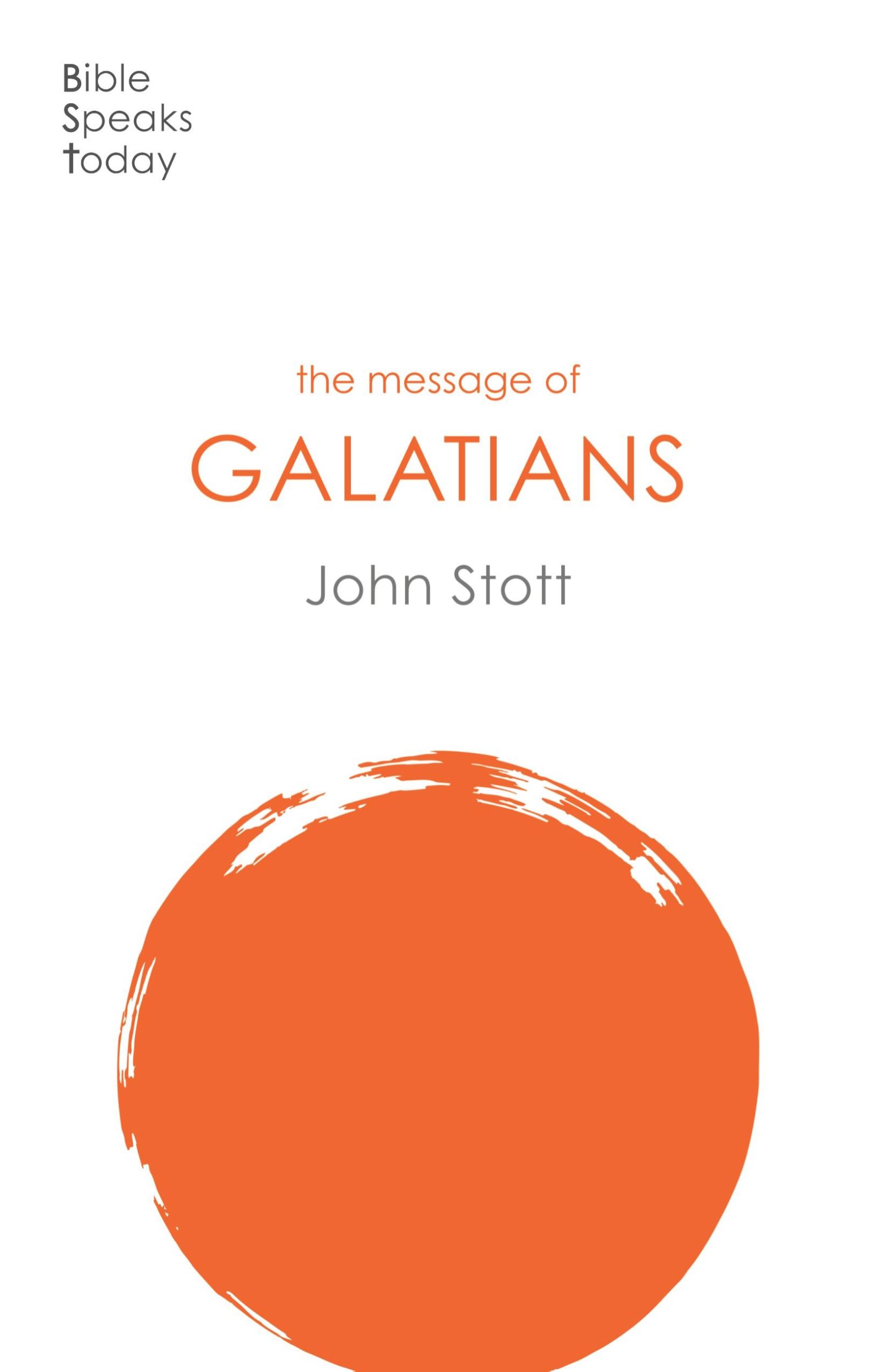 Cover: 9781789742428 | The Message of Galatians | Only One Way | John Stott | Taschenbuch