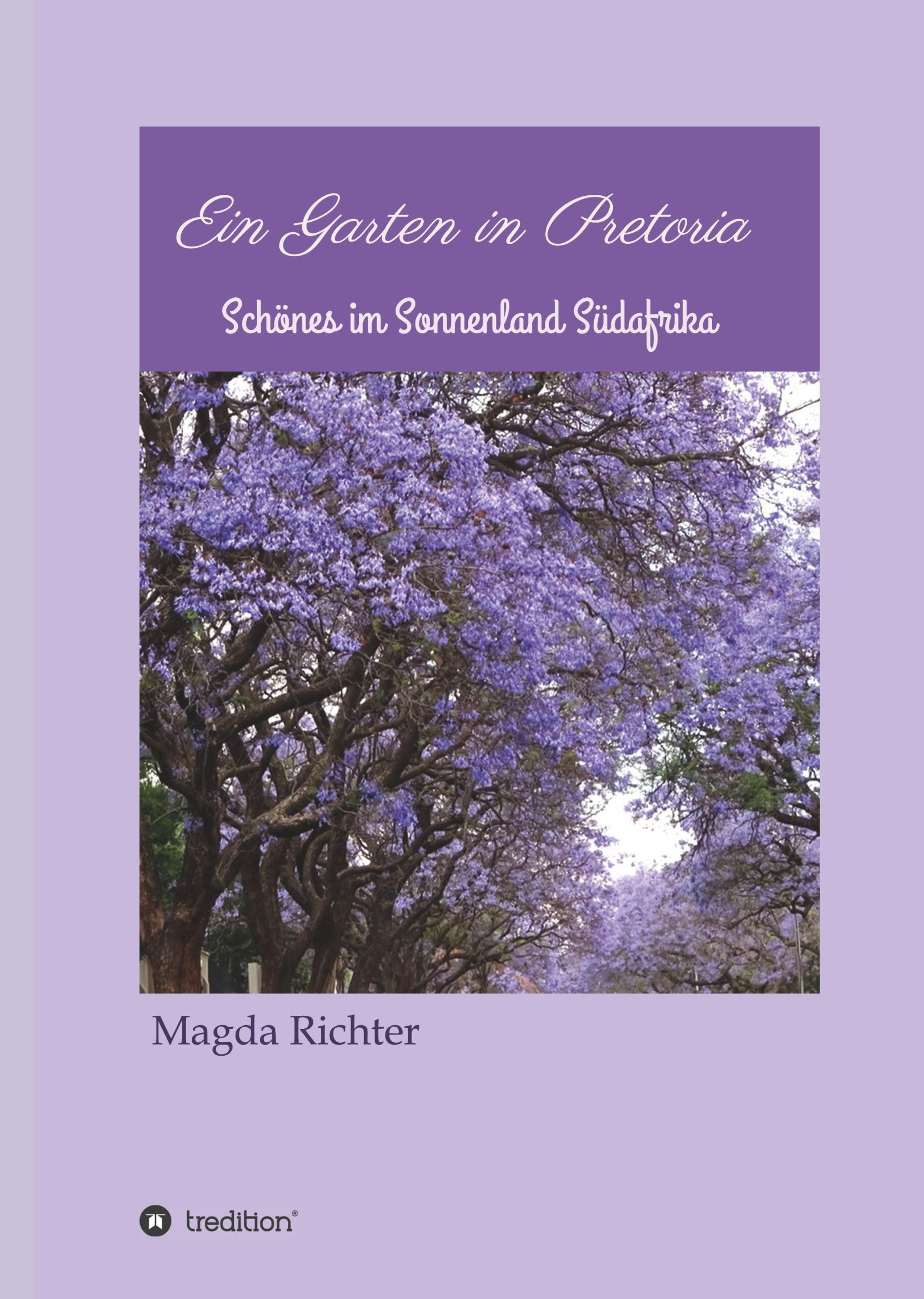 Cover: 9783749731190 | Ein Garten in Pretoria | Schönes im Sonnenland Südafrika | Richter