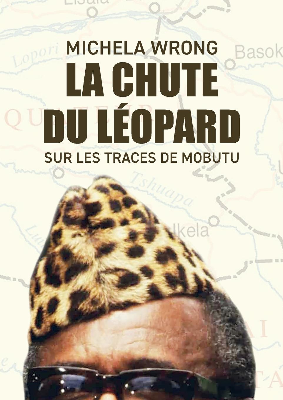 Cover: 9782315020768 | La chute du léopard | Sur les traces de Mobutu | Michela Wrong | Buch