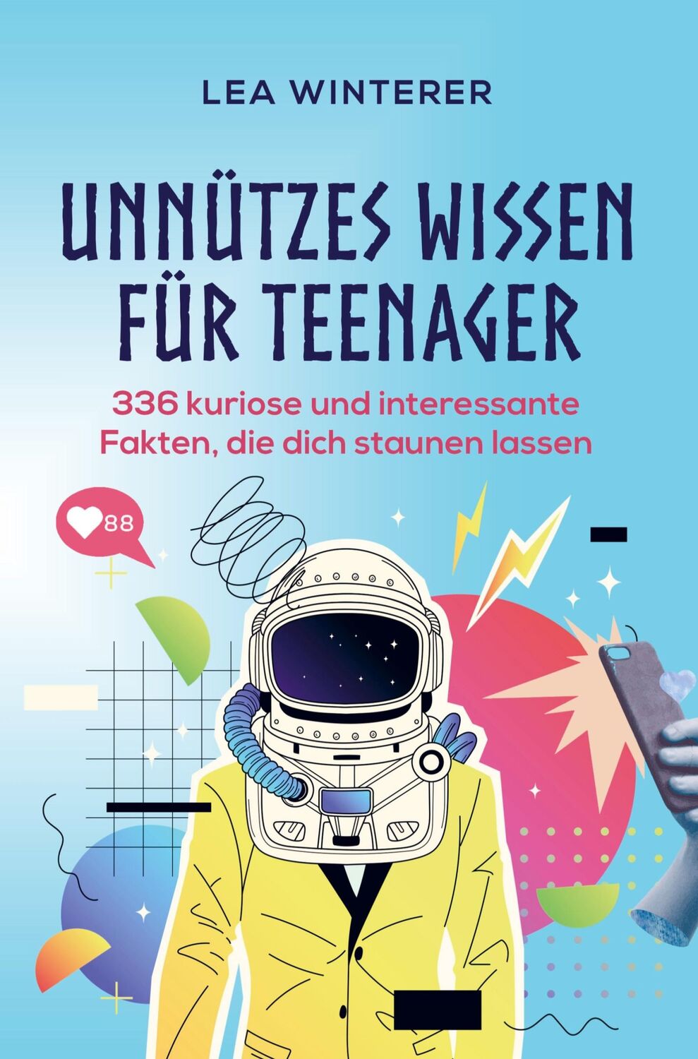 Cover: 9789403674643 | Unnützes Wissen für Teenager | Lea Winterer | Taschenbuch | Paperback