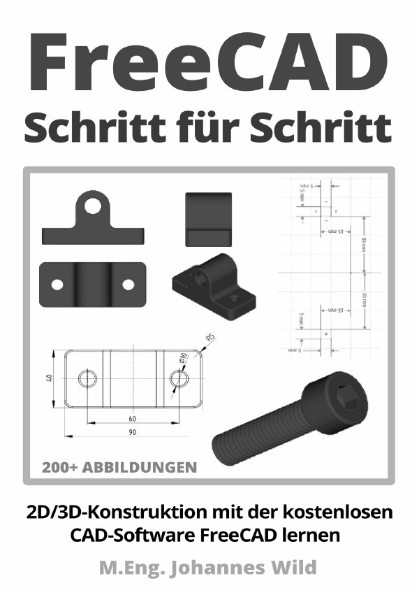 Cover: 9783759869562 | FreeCAD Schritt für Schritt | M.Eng. Johannes Wild | Taschenbuch