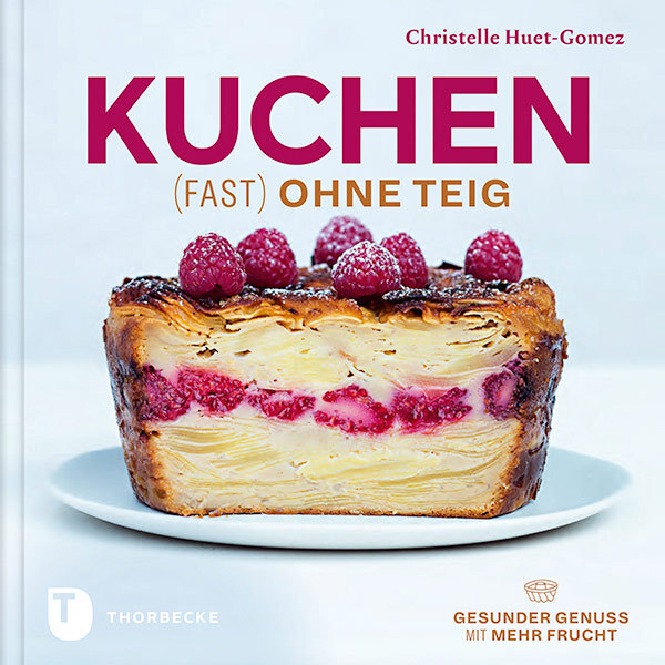 Cover: 9783799510950 | Kuchen fast ohne Teig | Gesunder Genuss mit mehr Frucht | Huet-Gomez