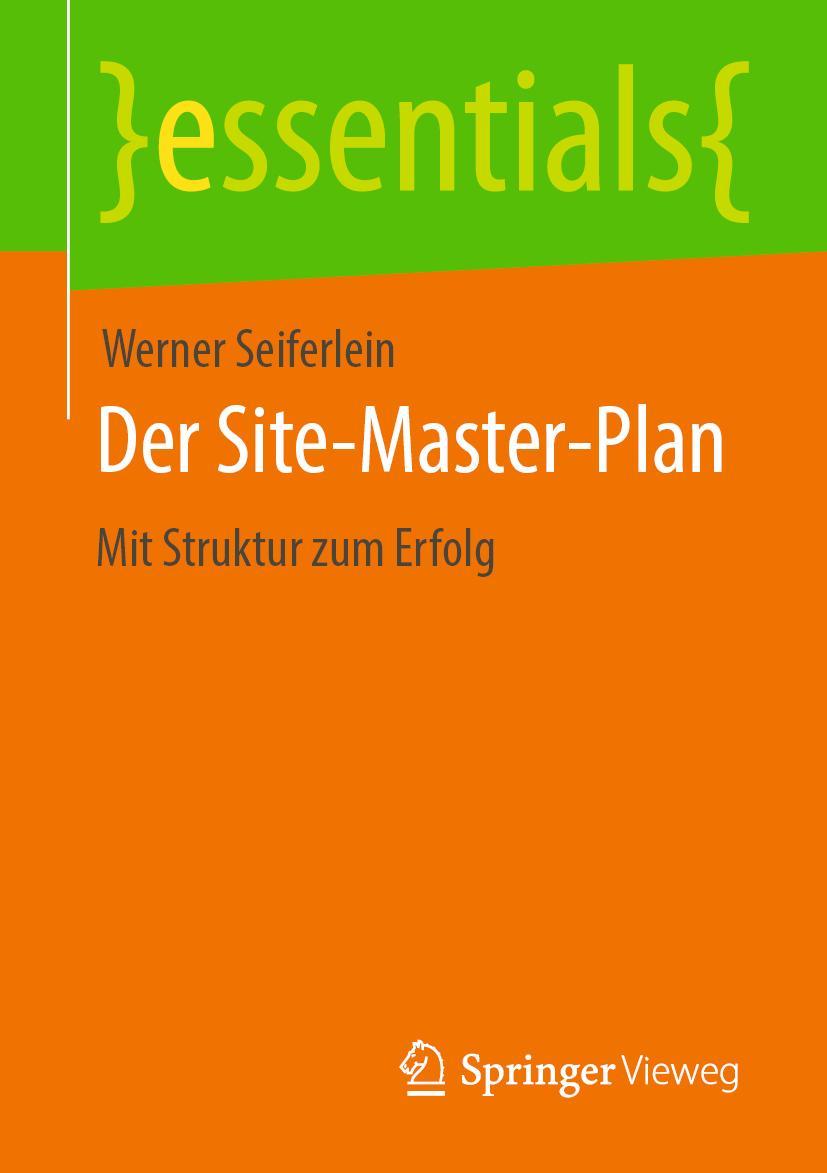 Cover: 9783658321031 | Der Site-Master-Plan | Mit Struktur zum Erfolg | Werner Seiferlein