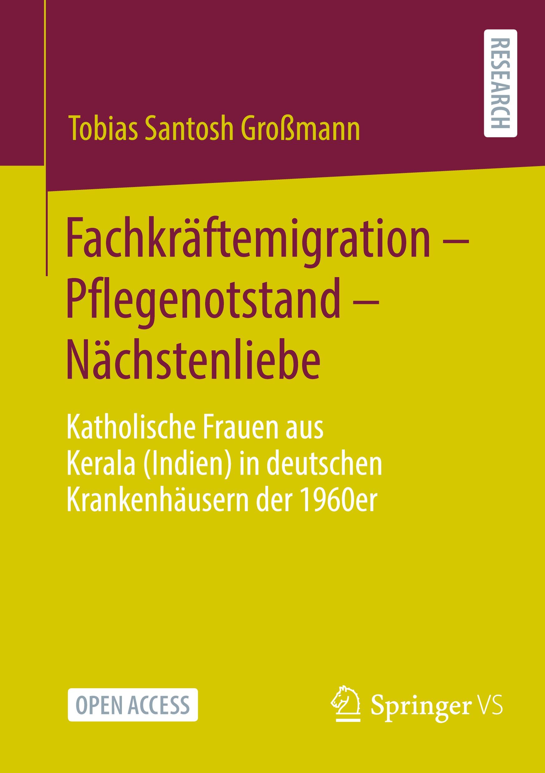 Cover: 9783658460815 | Fachkräftemigration - Pflegenotstand - Nächstenliebe | Großmann | Buch