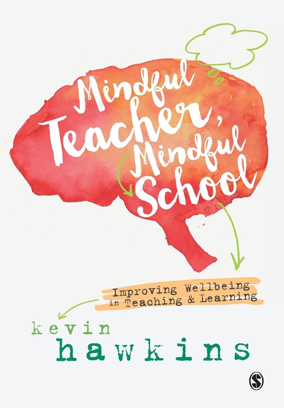 Cover: 9781526402868 | Mindful Teacher, Mindful School | Kevin Hawkins | Taschenbuch | 2017