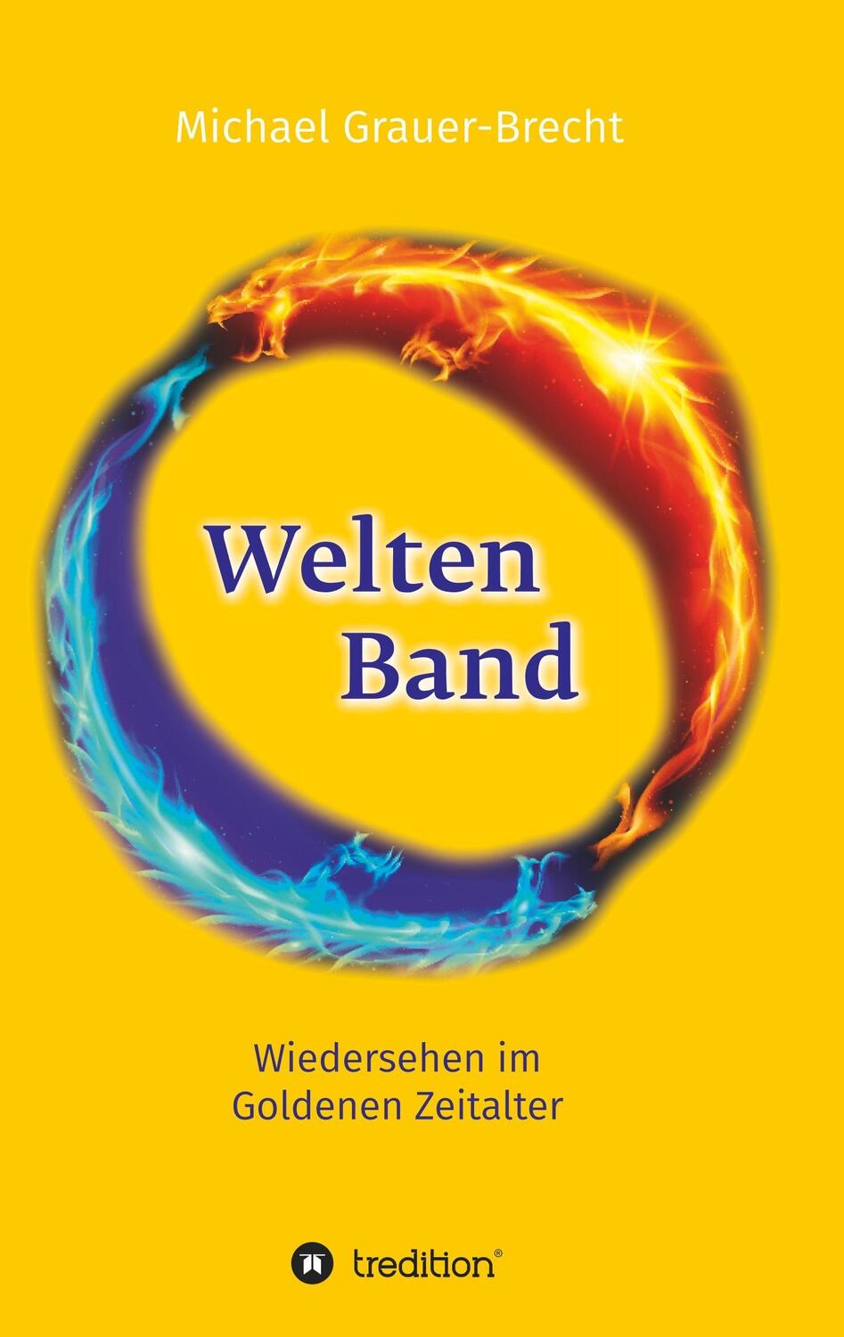 Cover: 9783743942882 | WeltenBand | Wiedersehen im Goldenen Zeitalter | Michael Grauer-Brecht