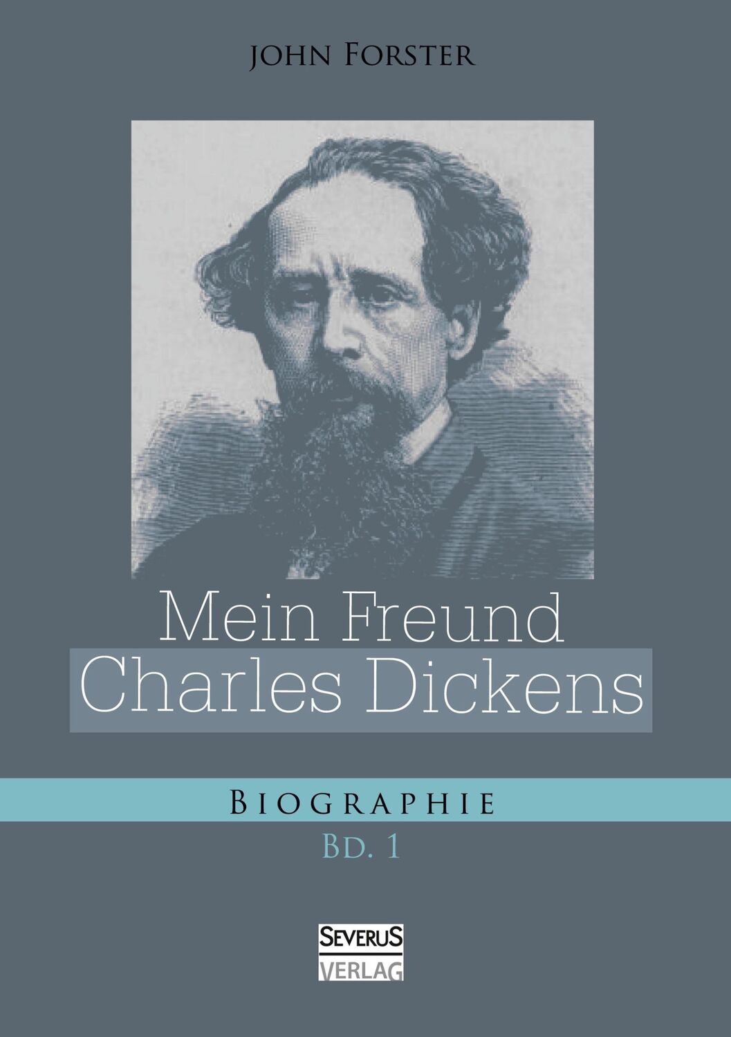 Cover: 9783863476953 | Mein Freund Charles Dickens. Erster Band | John Forster | Taschenbuch