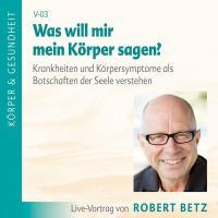 Cover: 9783940503336 | Was will mein Körper mir sagen?/CD | Robert Theodor Betz | Audio-CD