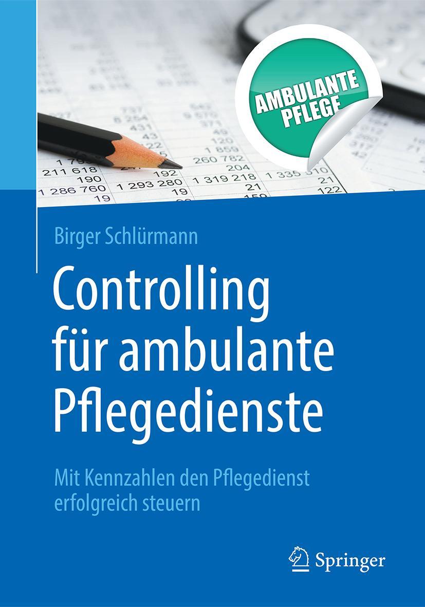 Cover: 9783662561751 | Controlling für ambulante Pflegedienste | Birger Schlürmann | Buch