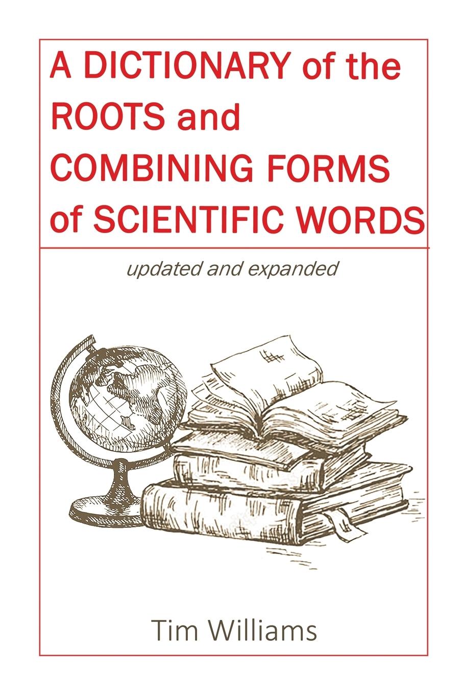 Cover: 9781387820450 | A Dictionary of the Roots and Combining Forms of Scientific Words