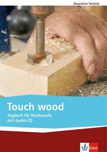 Cover: 9783128082745 | Touch wood. Englisch für Holzberufe | Lehr-/Arbeitsbuch mit Audio-CD