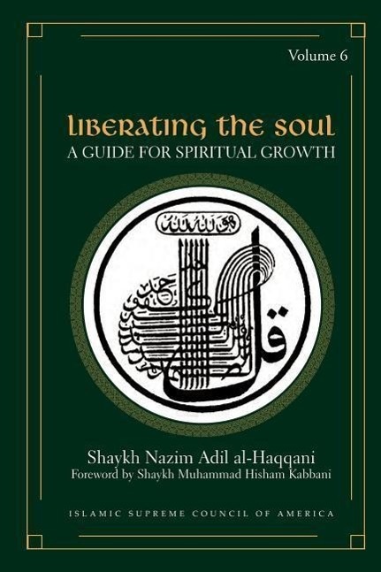 Cover: 9781930409453 | Liberating the Soul | A Guide for Spiritual Growth | Al-Haqqani | Buch