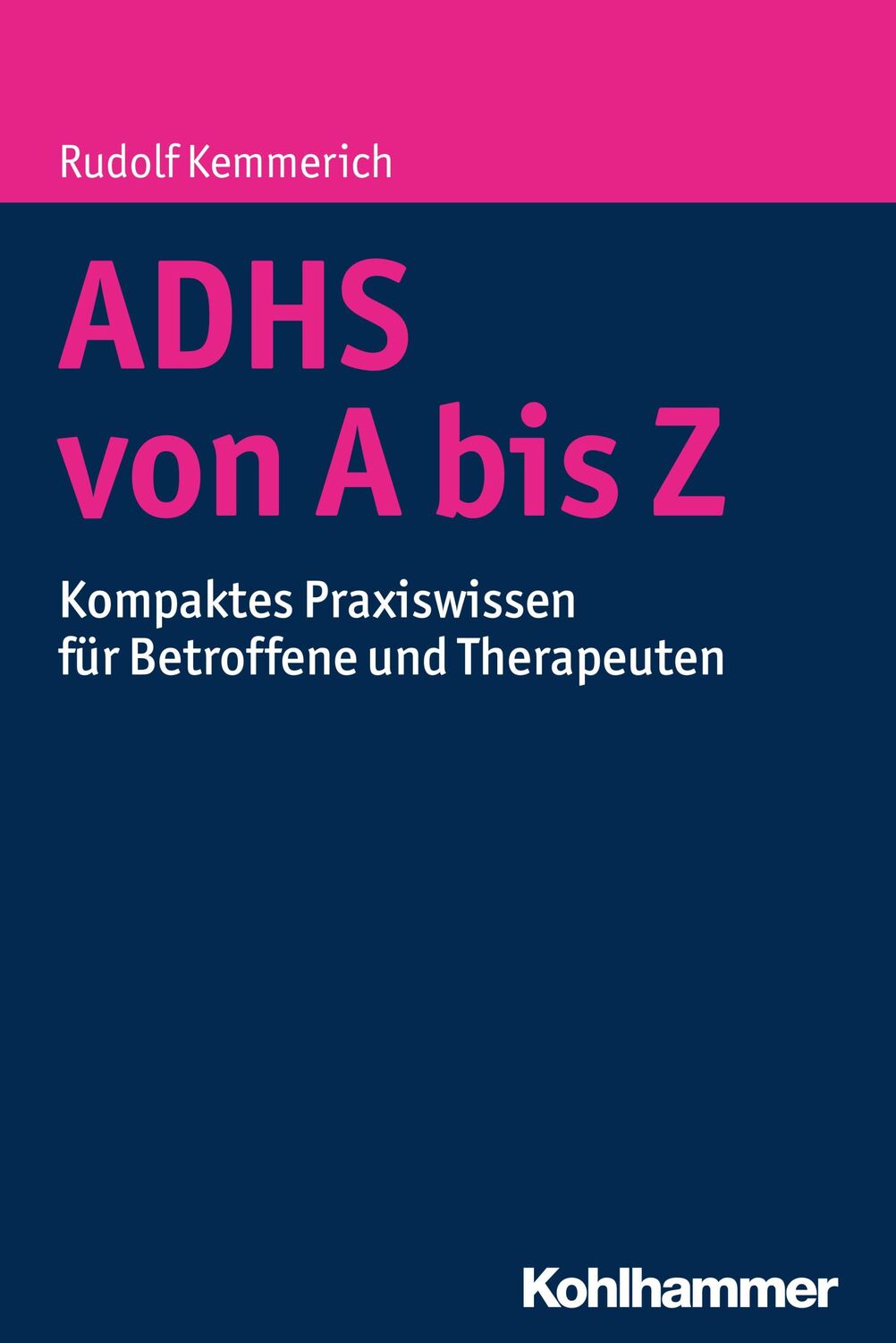 Cover: 9783170334472 | ADHS von A bis Z | Rudolf Kemmerich | Taschenbuch | 288 S. | Deutsch