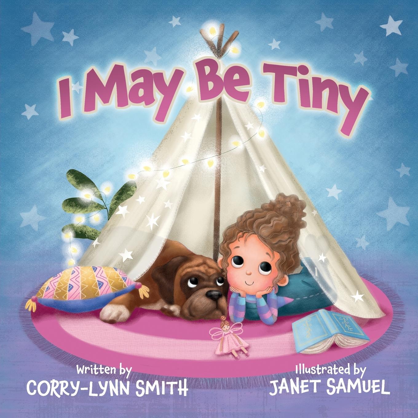 Cover: 9781739807702 | I May Be Tiny | Corry-Lynn Smith | Taschenbuch | Englisch | 2021