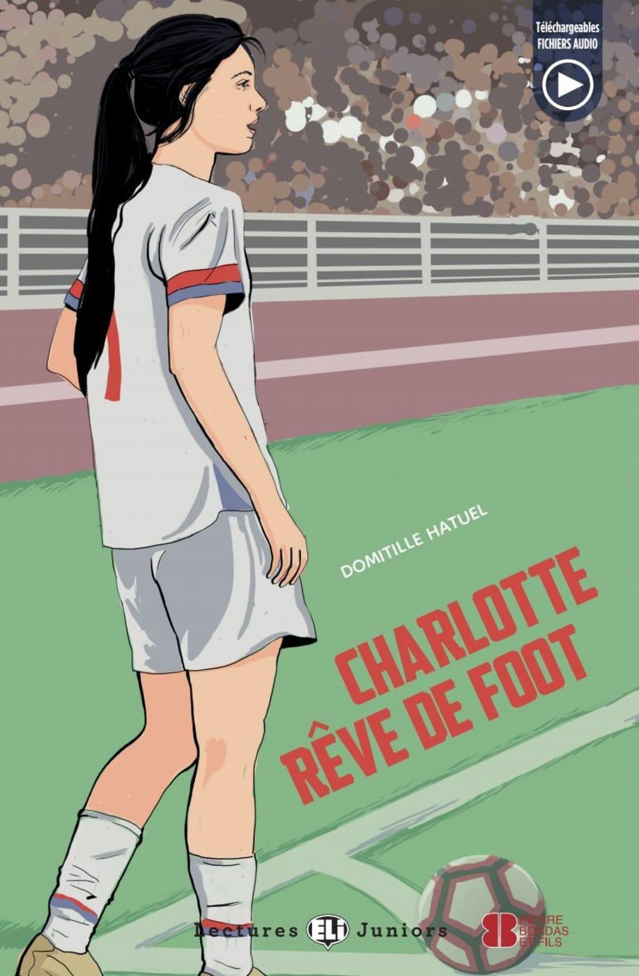 Cover: 9783125144989 | Charlotte rêve de foot | Lektüre mit Audio-Online   | Domitille Hatuel