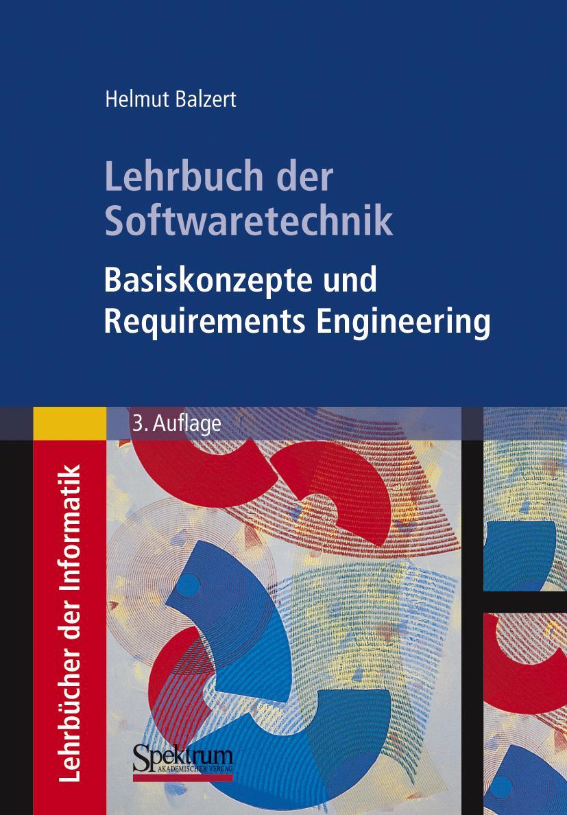 Cover: 9783827417053 | Lehrbuch der Softwaretechnik: Basiskonzepte und Requirements...