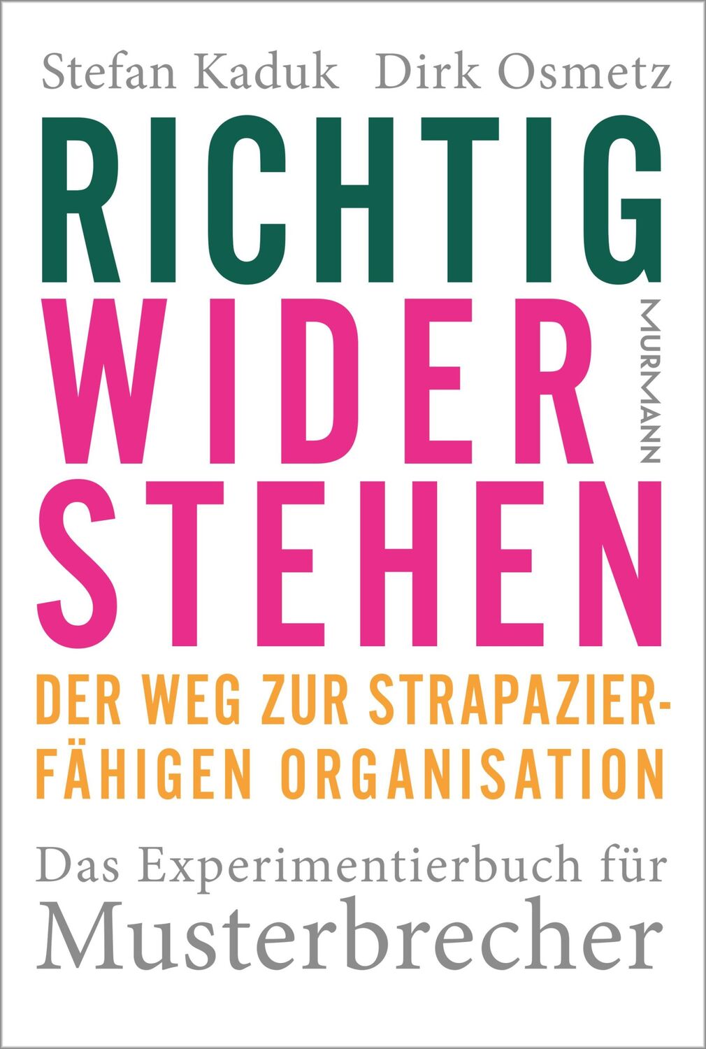 Cover: 9783867747714 | Richtig widerstehen | Der Weg zur strapazierfähigen Organisation