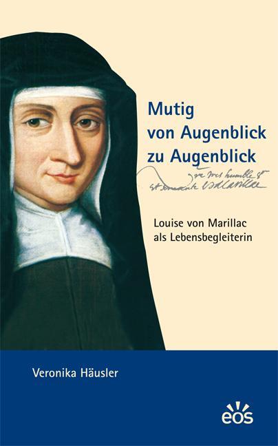 Cover: 9783830674184 | Mutig von Augenblick zu Augenblick - Louise von Marillac als...