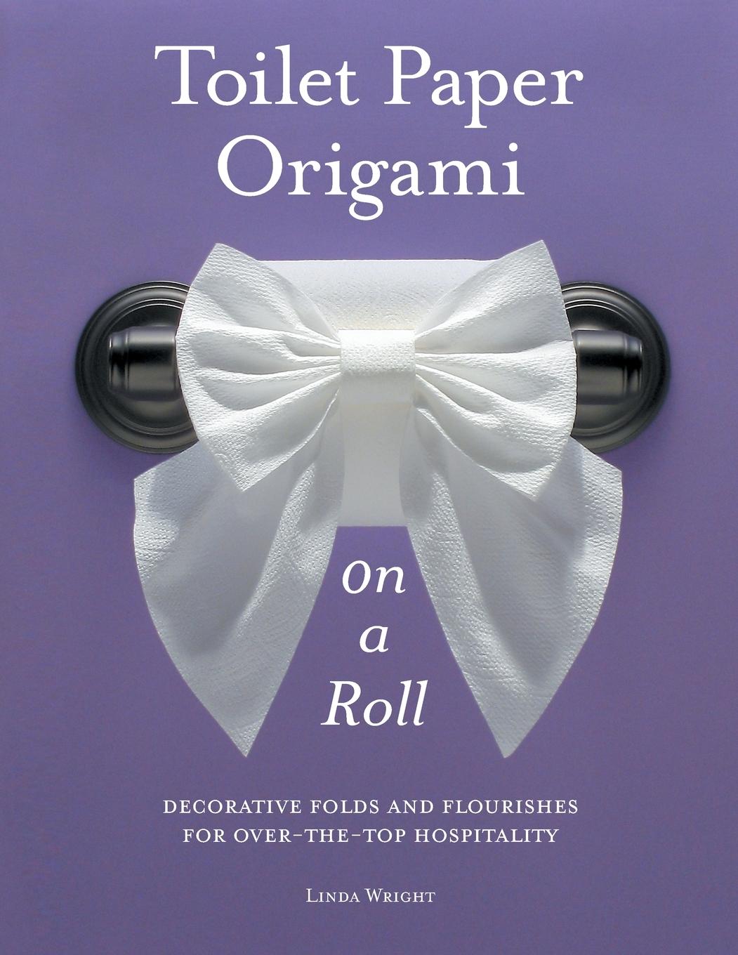 Cover: 9780980092332 | Toilet Paper Origami on a Roll | Linda Wright | Taschenbuch | Englisch