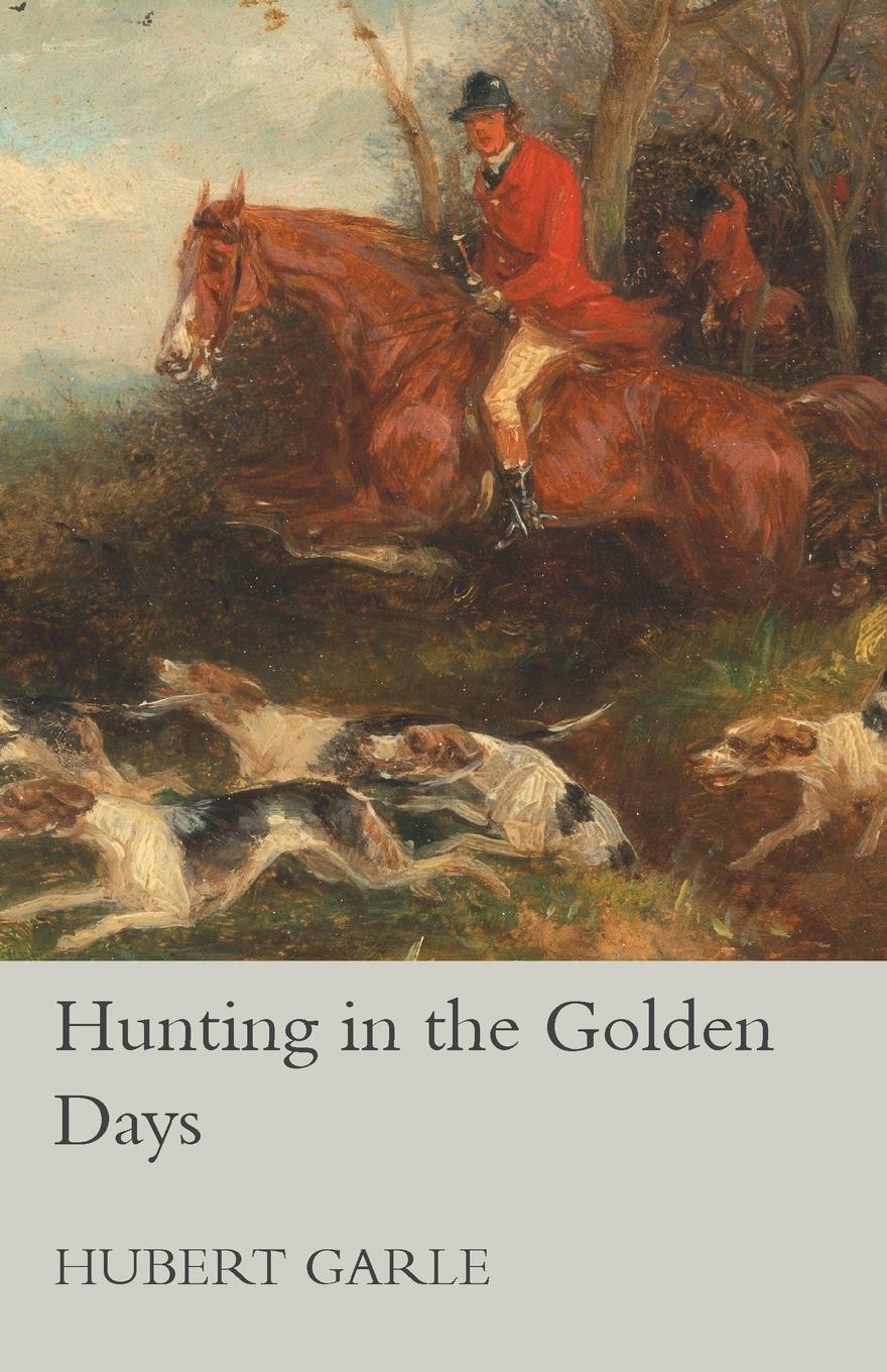 Cover: 9781473327429 | Hunting in the Golden Days | Hubert Garle | Taschenbuch | Englisch