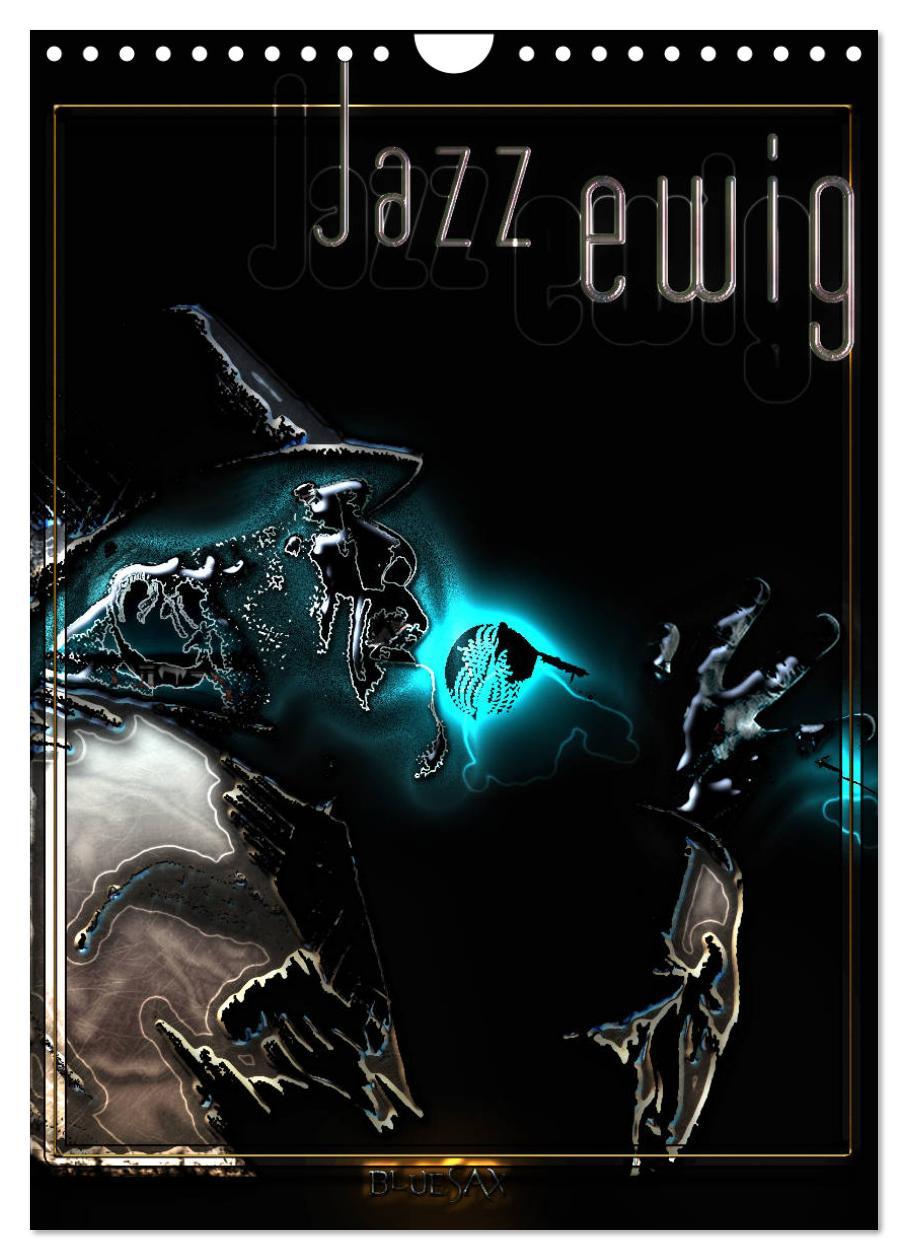 Cover: 9783435993406 | Jazz Ewig (Wandkalender 2025 DIN A4 hoch), CALVENDO Monatskalender