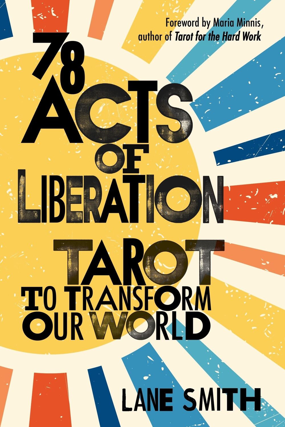 Cover: 9781649632203 | 78 Acts of Liberation | Tarot to Transform Our World | Lane Smith