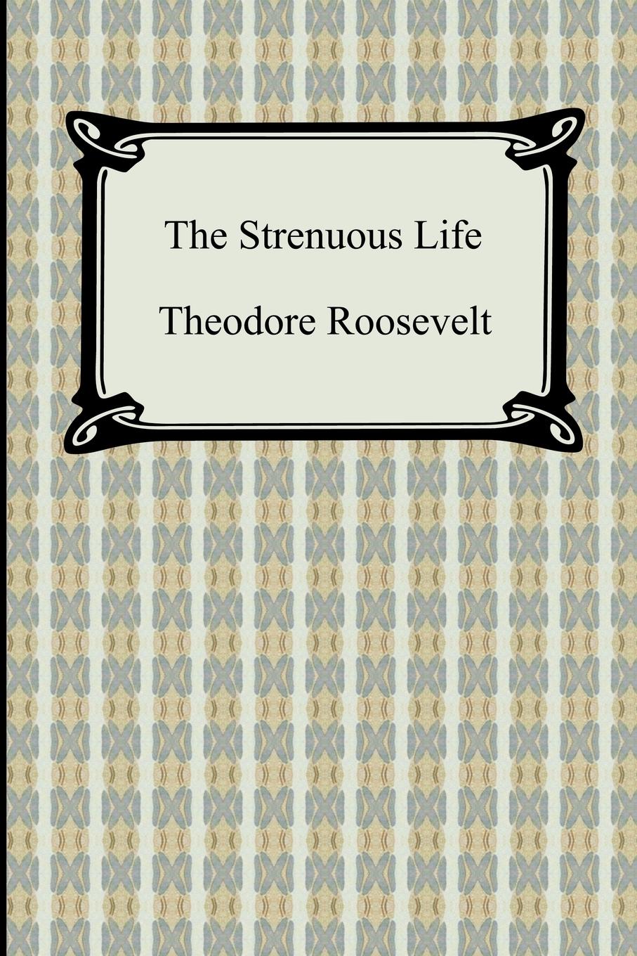 Cover: 9781420931075 | The Strenuous Life | Theodore Roosevelt | Taschenbuch | Paperback