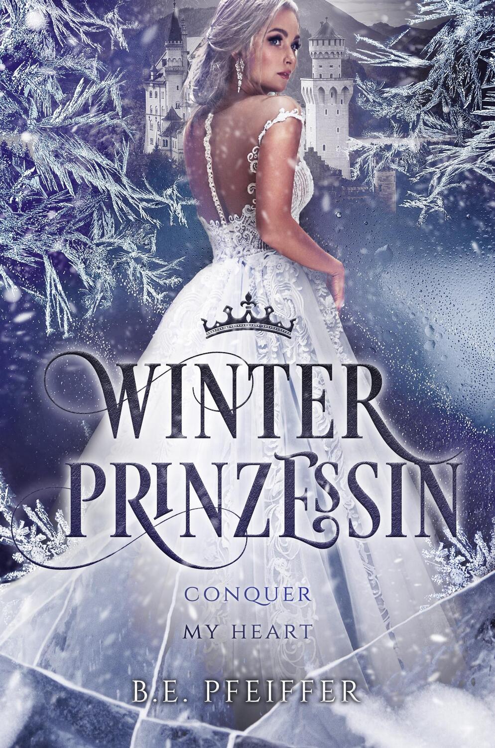 Cover: 9783966988612 | Winterprinzessin | Conquer my Heart | B. E. Pfeiffer | Taschenbuch