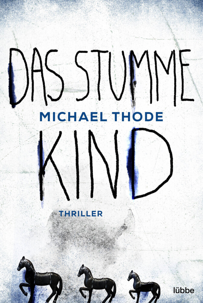 Cover: 9783404184507 | Das stumme Kind | Thriller | Michael Thode | Taschenbuch | 384 S.