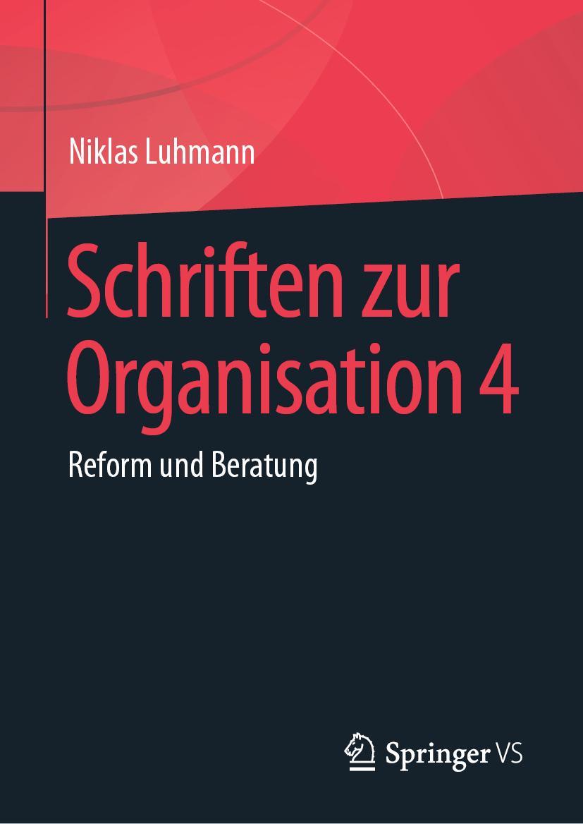 Cover: 9783658232191 | Schriften zur Organisation 4 | Reform und Beratung | Niklas Luhmann