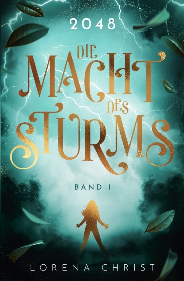 Cover: 9783759897336 | 2048: Die Macht des Sturms | Band I. DE | Lorena Christ | Taschenbuch