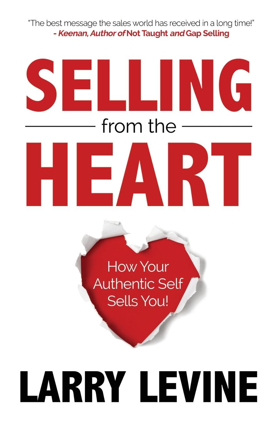 Cover: 9781636981741 | Selling from the Heart | How Your Authentic Self Sells You | Levine