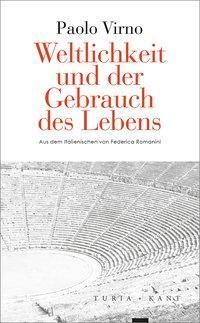 Cover: 9783851328707 | Weltlichkeit und der Gebrauch des Lebens | Paolo Virno | Taschenbuch